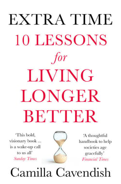 Extra Time - 10 Lessons for an Ageing World