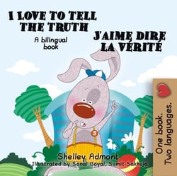 I Love to Tell the Truth - J’aime dire la vérité - English French Bilingual Collection