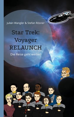 Star Trek: Voyager Relaunch - Die Reise geht weiter!