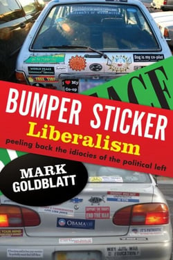 Bumper Sticker Liberalism - Peeling Back the Idiocies of the Political Left