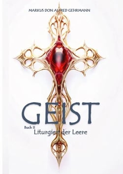 GEIST - Buch II - Liturgien der Leere