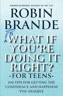 What If You're Doing It Right? For Teens: 100 Tips for Getting the Confidence and Happiness You Deserve - Creative Living, #2