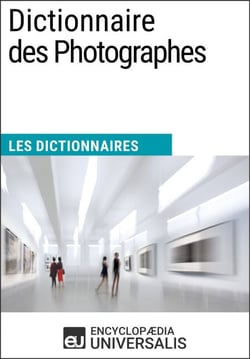Dictionnaire des Photographes - Les Dictionnaires d'Universalis