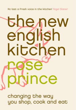 The New English Kitchen - Changing the Way You Shop, Cook and Eat