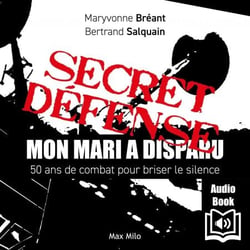 Secret Défense : Mon mari a disparu - 50 ans de combat pour briser le silence