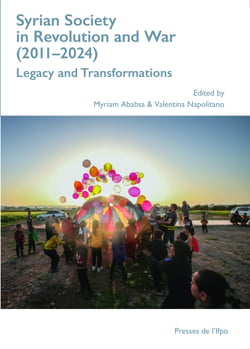 Syrian Society in Revolution and War (2011–2024) - Legacy and Transformations