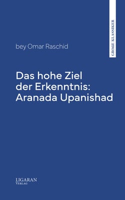 Das hohe Ziel der Erkenntnis: Aranada Upanishad