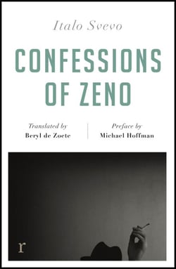 Confessions of Zeno (riverrun editions) - a beautiful new edition of the Italian classic