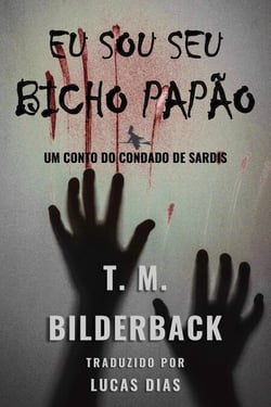 Eu Sou Seu Bicho Papão - Um Conto Do Condado De Sardis - Tales Of Sardis County, #4