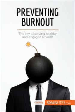 Preventing Burnout - The key to staying healthy and engaged at work