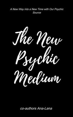 The New Psychic Medium - Truest Source Connection Series, #1