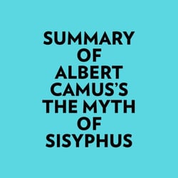 Summary of Albert Camus's The Myth of Sisyphus