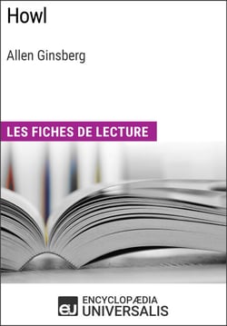 Howl d'Allen Ginsberg - Les Fiches de lecture d'Universalis