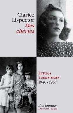 Mes chéries - Lettres à ses soeurs 1940 - 1957