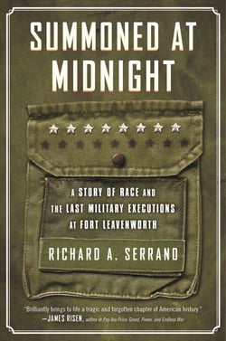 Summoned at Midnight - A Story of Race and the Last Military Executions at Fort Leavenworth
