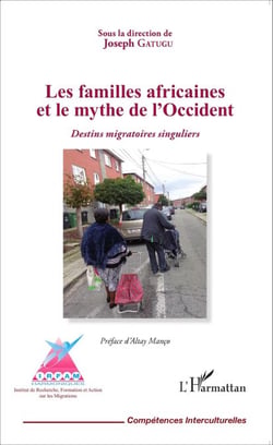 Les familles africaines et le mythe de l'Occident - Destins migratoires singuliers
