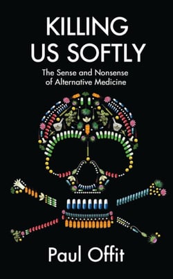 Killing Us Softly - The Sense and Nonsense of Alternative Medicine