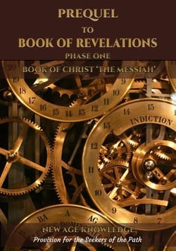 Prequel to Book of Revelations - Phase One - NEW AGE KNOWLEDGE PREQUELS, #3