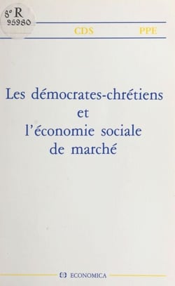 Les démocrates-chrétiens et l'économie sociale de marché - Colloque, 29-30 septembre1986