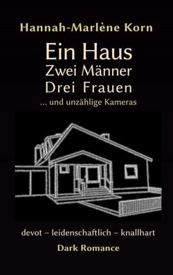 Ein Haus - Zwei Männer - Drei Frauen - ... und unzählige Kameras