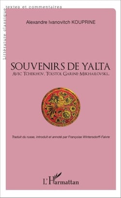 Souvenirs de Yalta - avec Tchékhov, Tolstoï, Garine-Mikhailovski