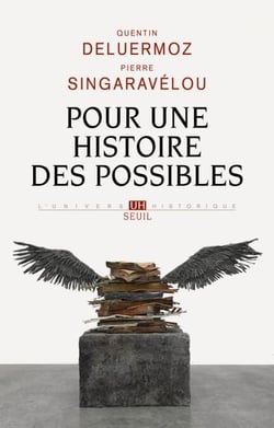 Pour une histoire des possibles. Analyses contrefactuelles et futurs non advenus - Analyses contrefactuelles et futurs non advenus
