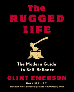 The Rugged Life - The Modern Guide to Self-Reliance: A Survival and Homesteading Guide