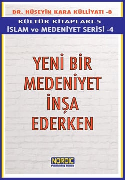 Yeni Bir Medeniyet Insa Ederken- (Islam ve Medeniyet Serisi 4)
