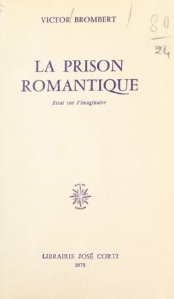 La prison romantique - Essai sur l'imaginaire