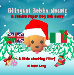 Bilingual Bobbo Natale - The Bilingual Paper Dog Bob Series (English &amp; Italian)