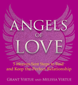 Angels of Love - 5 Heaven-Sent Steps to Find and Keep the Perfect Relationship