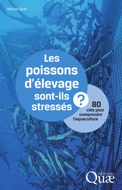 Les poissons d'élevage sont-ils stressés ? - 80 clés pour comprendre l'aquaculture
