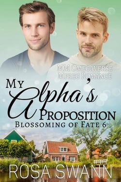 My Alpha’s Proposition: MM Omegaverse Mpreg Romance - Blossoming of Fate, #6