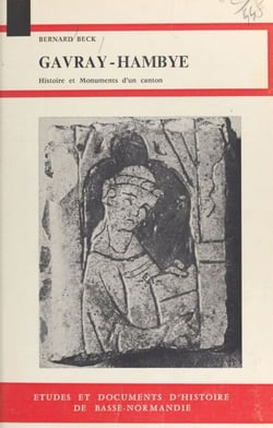 Gavray-Hambye : Histoire et monuments d'un canton bas-normand