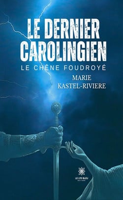 Le dernier Carolingien - Le chêne foudroyé