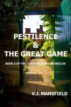 Pestilence and the Great Game - THE CHADLINGTON CHRONICLES, #5