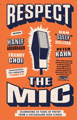 Respect the Mic - Celebrating 20 Years of Poetry from a Chicagoland High School