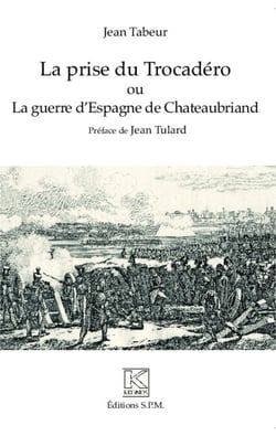 La prise du Trocadéro ou La guerre d'Espagne de Chateaubriand - Kronos N° 83