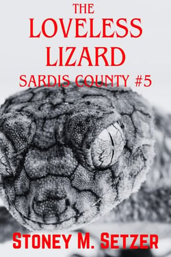The Loveless Lizard - Sardis County, #5