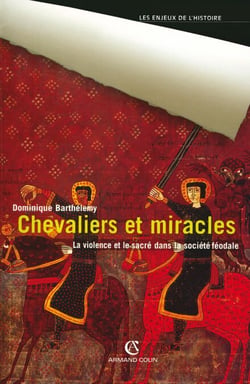 Chevaliers et miracles - La violence et le sacré dans la société féodale