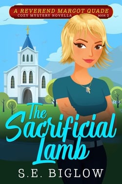 The Sacrificial Lamb: A Christian Woman Sleuth Mystery - Reverend Margot Quade Cozy Mysteries, #2