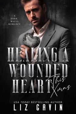 Healing a Wounded Heart this Xmas: A Dark Mafia Second Chance Novella