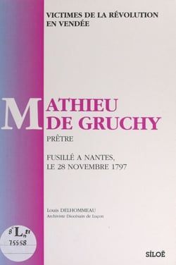 Victimes de la Révolution en Vendée - Mathieu de Gruchy, prêtre, fusillé à Nantes le 28 novembre 1797