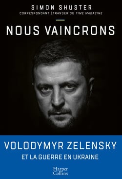 Nous vaincrons - Le journal de guerre de Volodymyr Zelensky, sous la plume du seul journaliste à avoir accès au prési