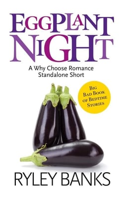 Eggplant Night: A Why Choose Romance Standalone - Big Bad Book of Bedtime Stories, #1