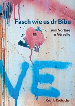 Fasch wie us dr Bibu - zum Vorläse u Verzelle