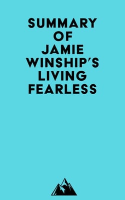 Summary of Jamie Winship's Living Fearless