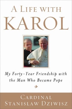 A Life with Karol - My Forty-Year Friendship with the Man Who Became Pope