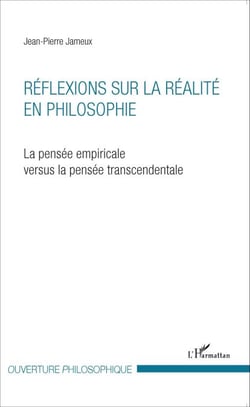 Réflexions sur la réalité en philosophie - La pensée empiricale versus la pensée transcendentale