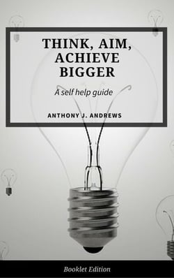 Think, Aim, Achieve Bigger - Self Help